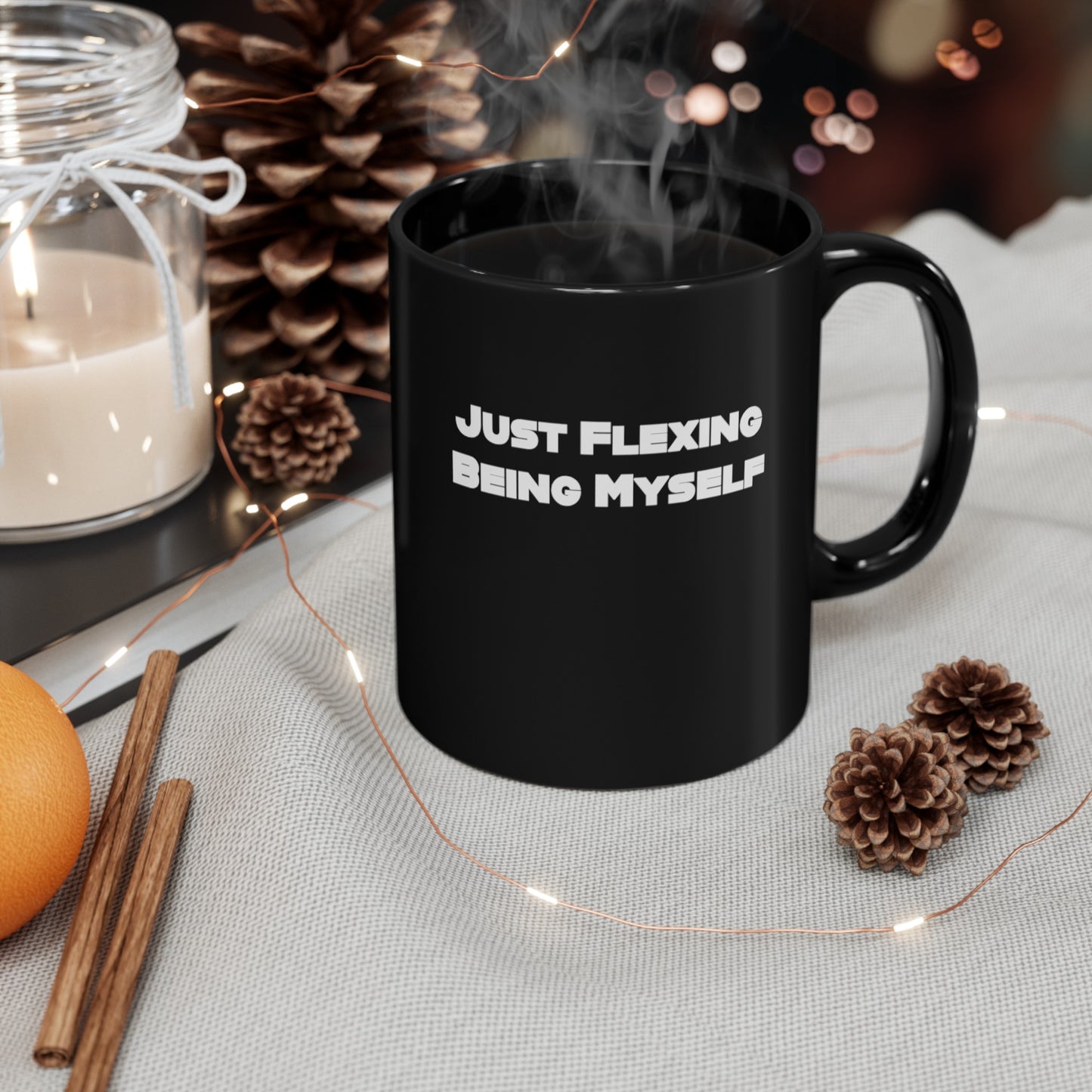 Just Flexing Being Myself Black Mug (11oz)