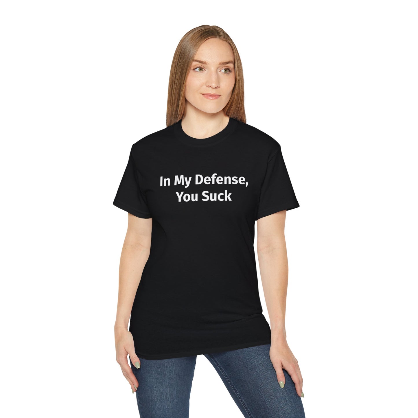 In My Defense, You Suck Unisex Ultra Cotton Tee