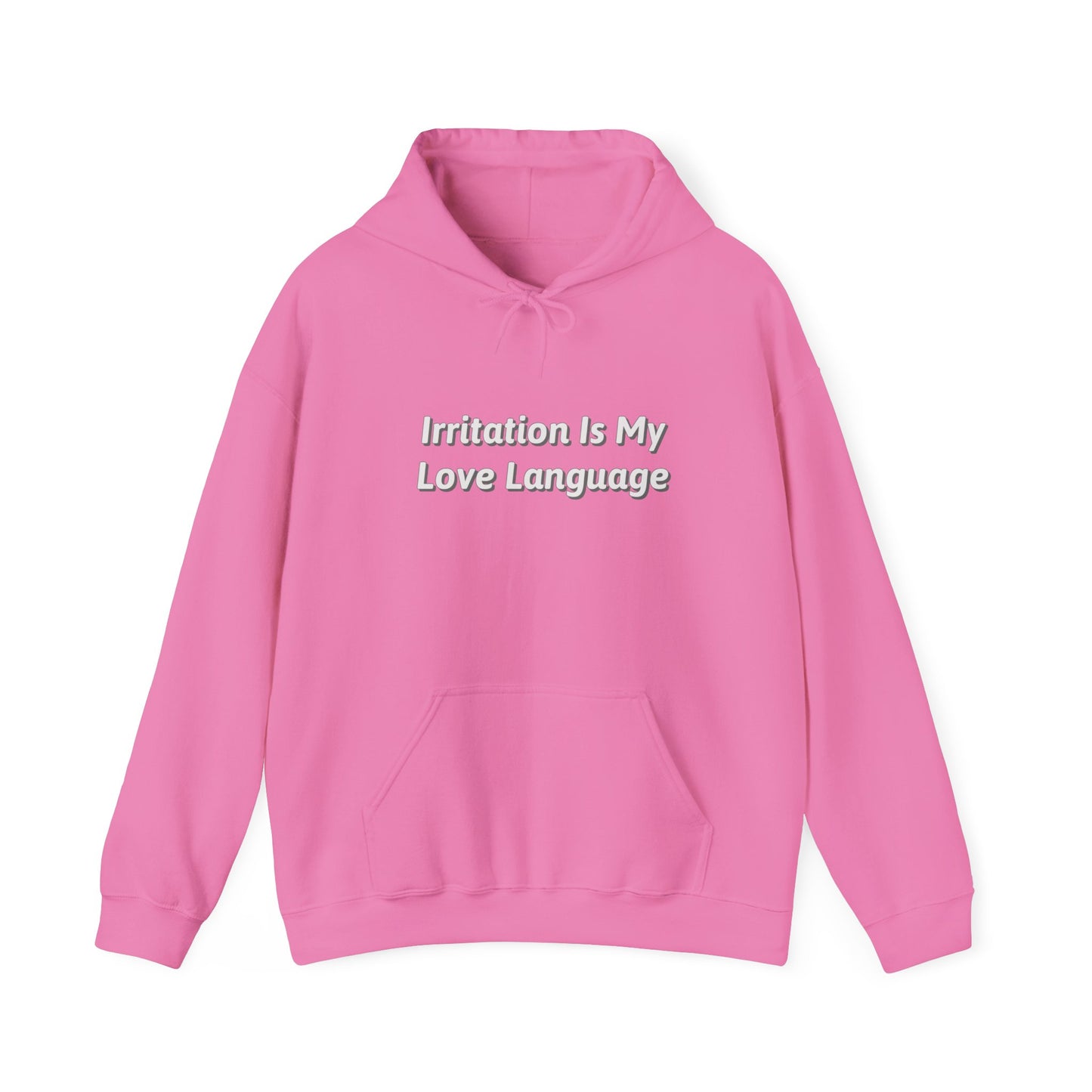 Irritation Is My Love Language Unisex Hooded Sweatshirt