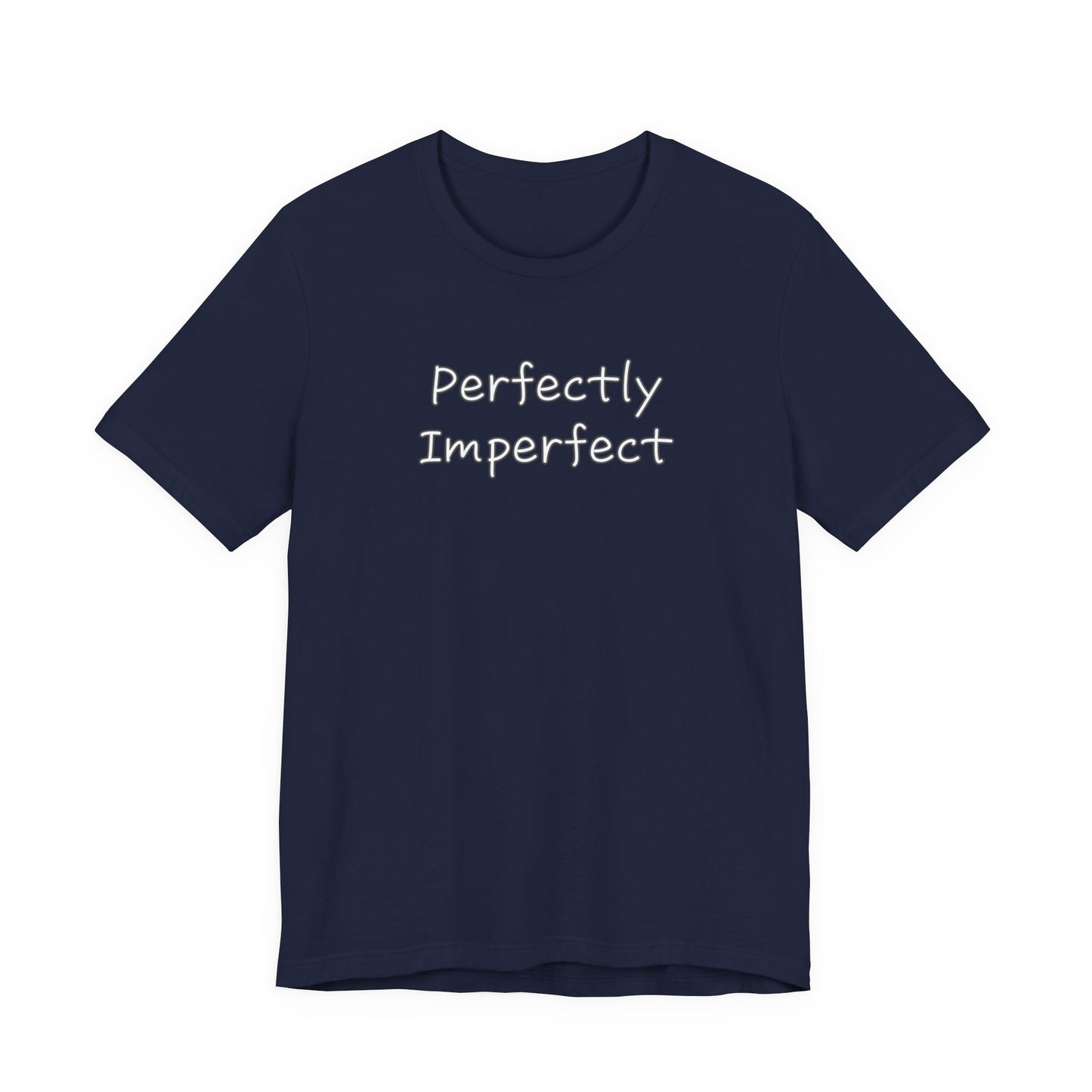 Perfectly Imperfect Unisex Jersey Short Sleeve Tee