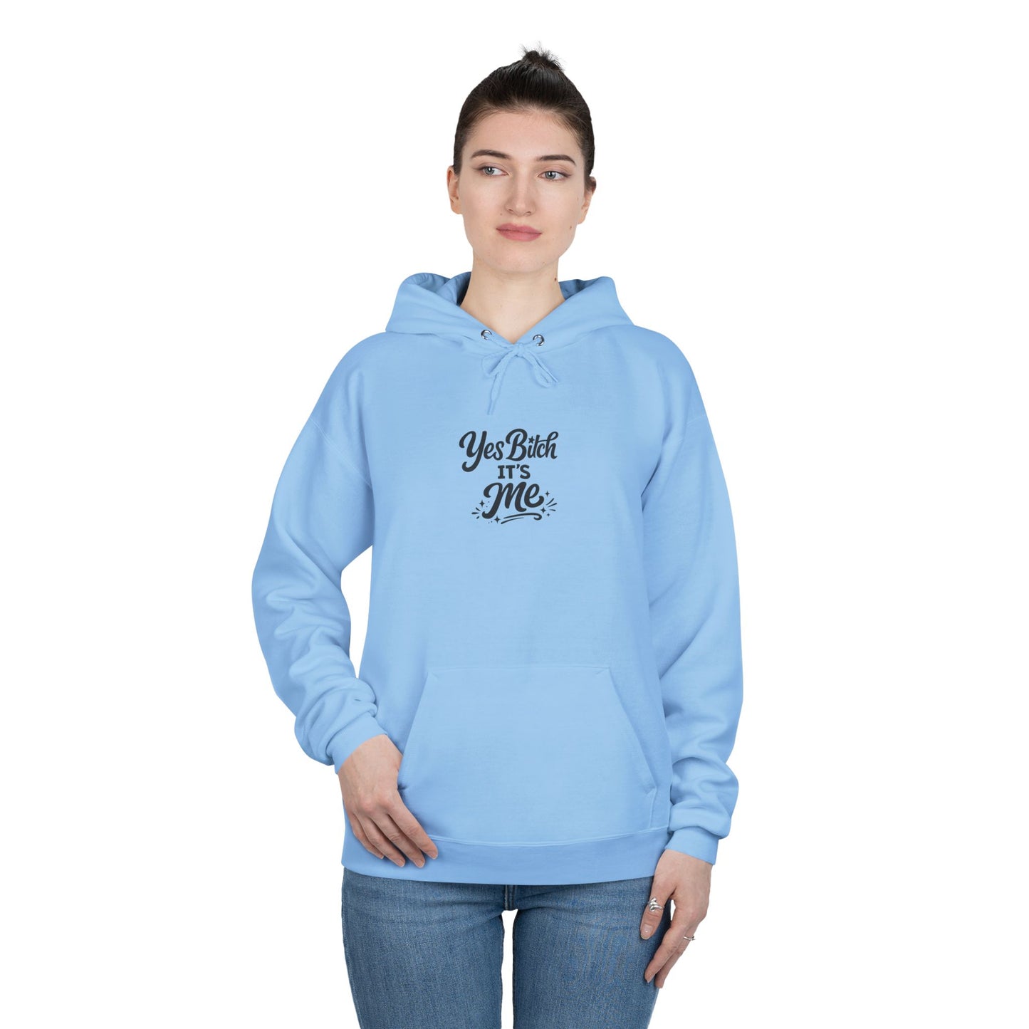 Yes B*tch It's Me Unisex EcoSmart® Pullover Hoodie Sweatshirt