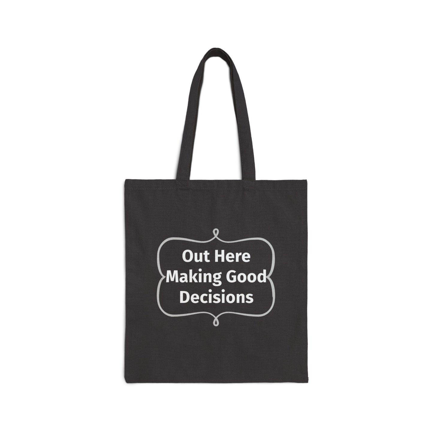 Out Here Making Good Decisions Cotton Canvas Tote Bag in Black