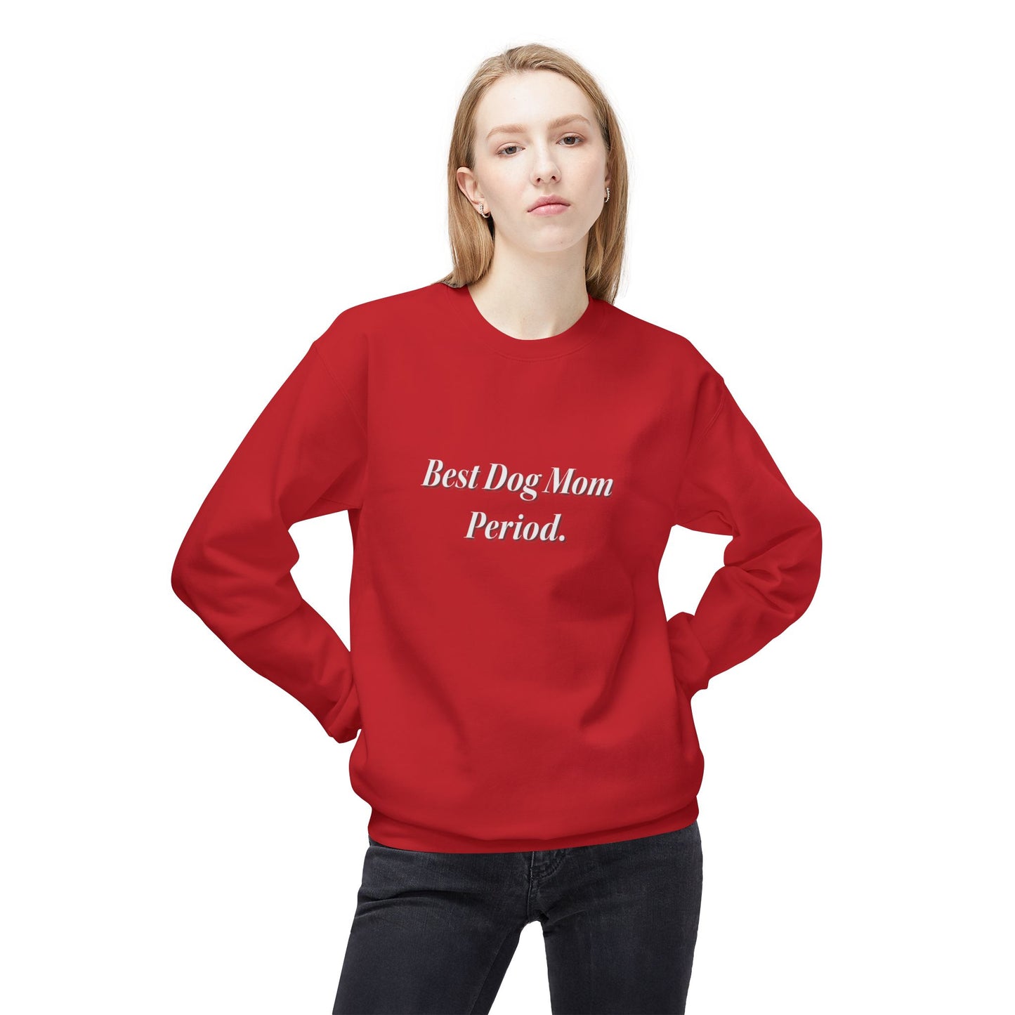 Best Dog Mom. Period. Unisex Midweight Softstyle Fleece Crewneck Sweatshirt