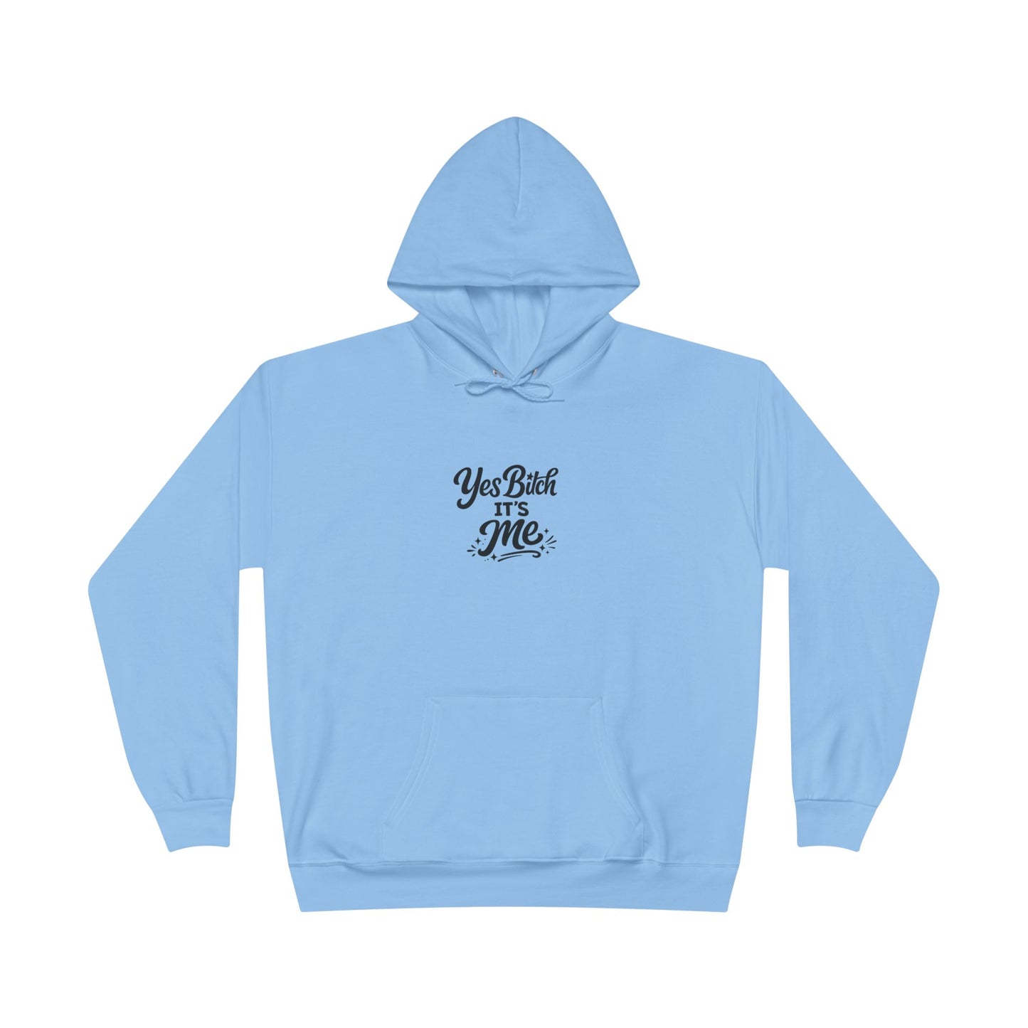 Yes B*tch It's Me Unisex EcoSmart® Pullover Hoodie Sweatshirt