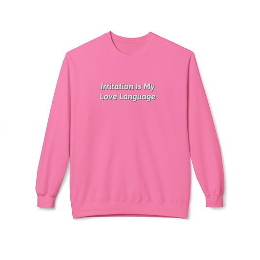 Irritation Is My Love Language Unisex Midweight Softstyle Fleece Crewneck Sweatshirt