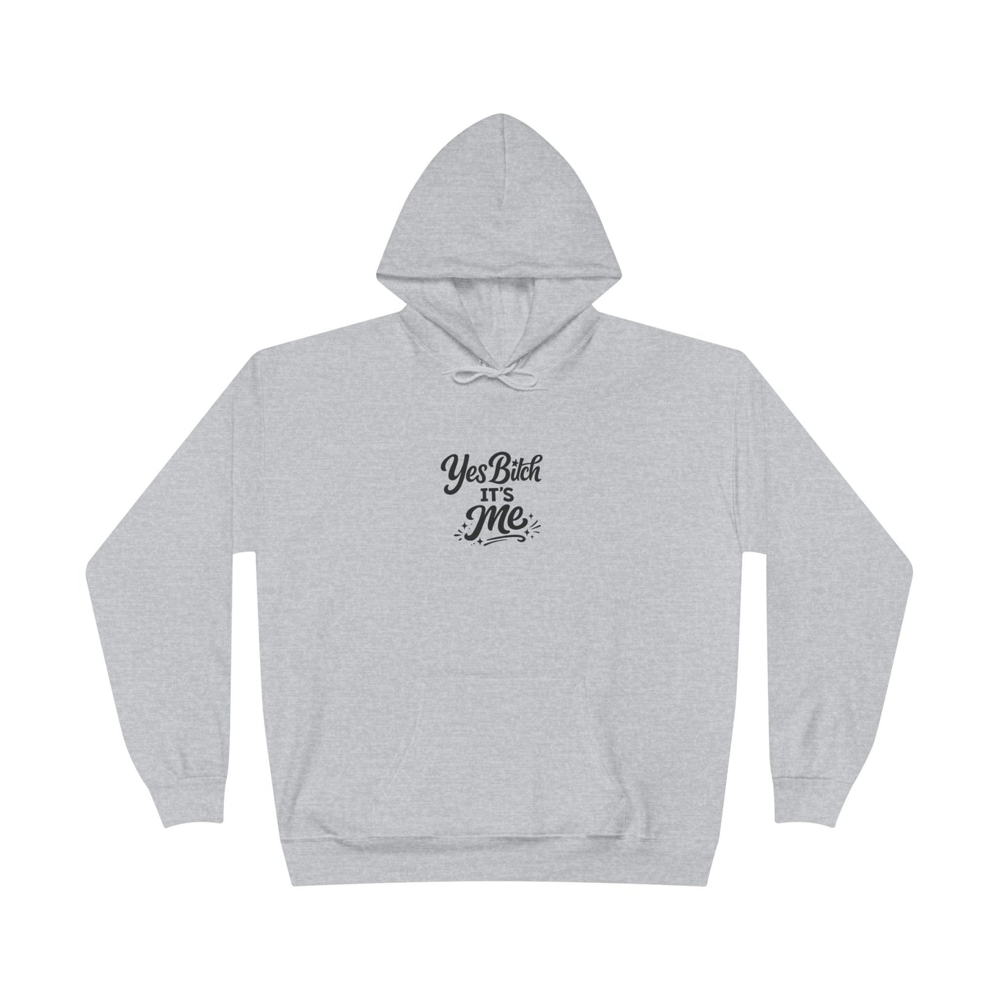 Yes B*tch It's Me Unisex EcoSmart® Pullover Hoodie Sweatshirt