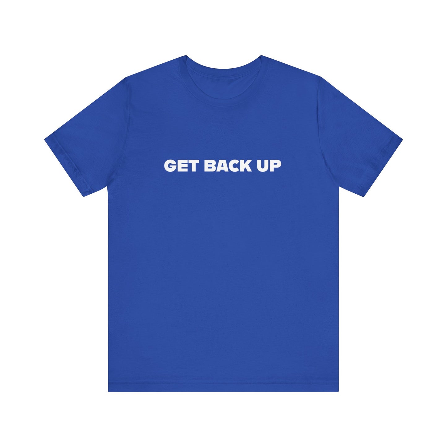 Get Back Up Unisex Jersey Short Sleeve Tee