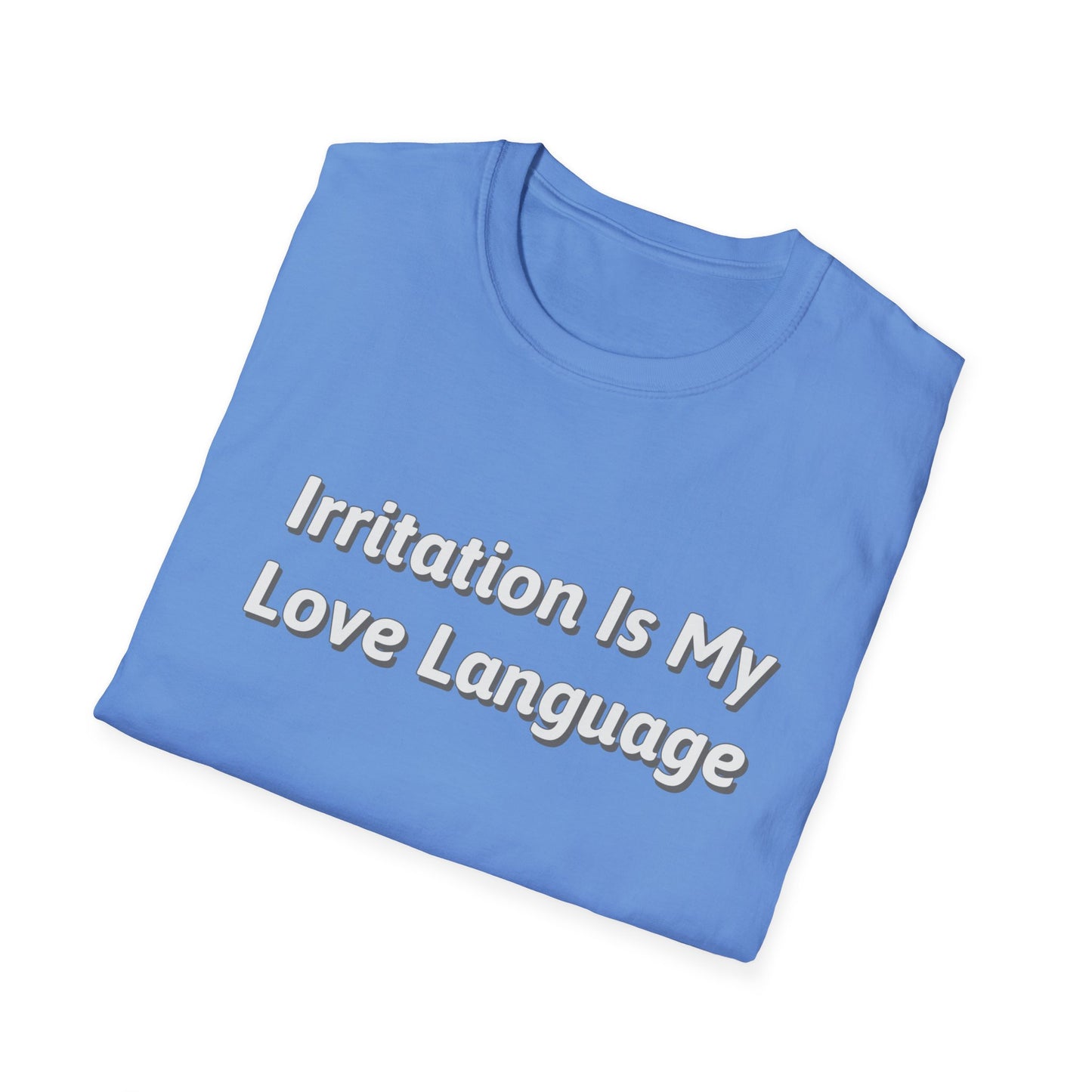 Irritation Is My Love Language Unisex T-Shirt