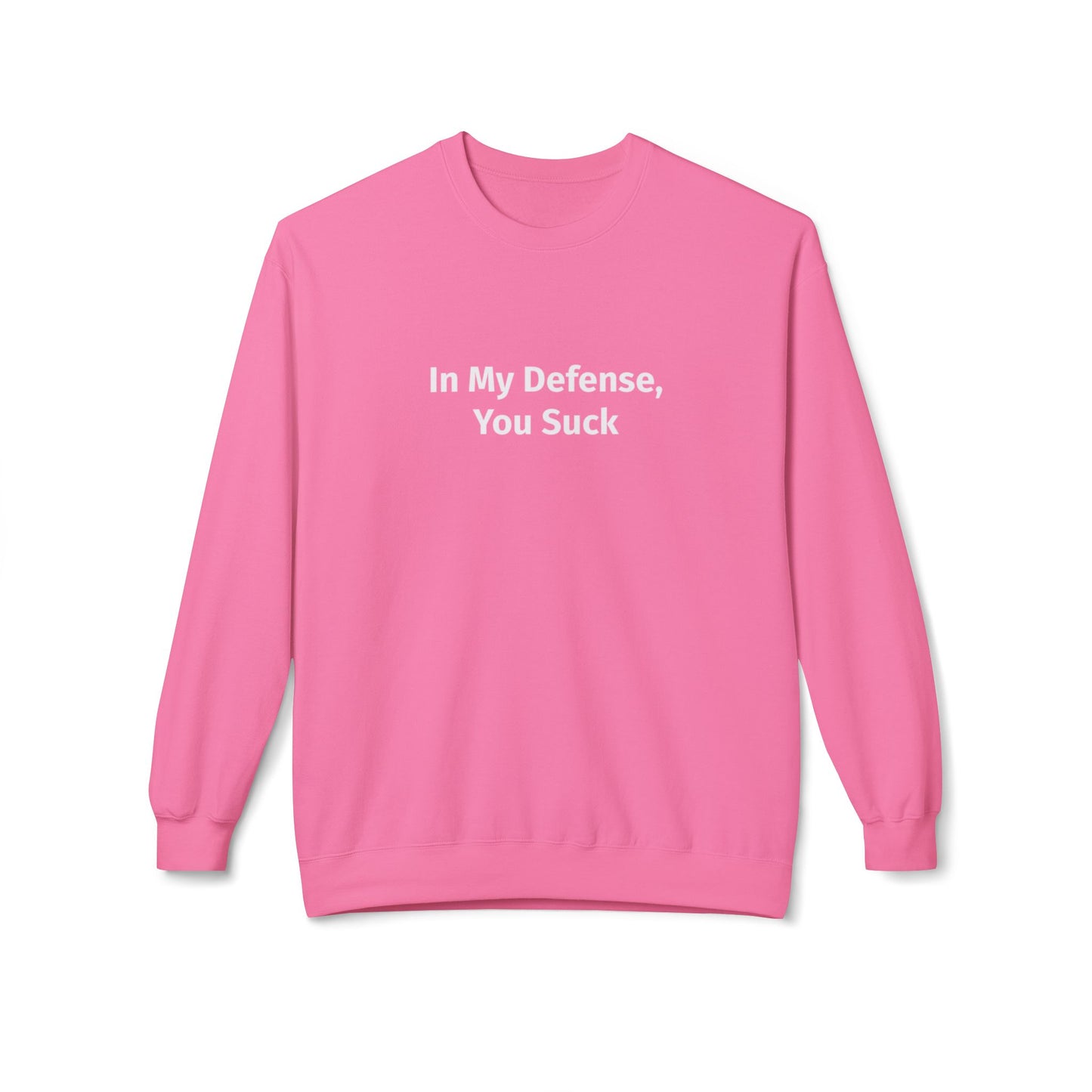 In My Defense, You Suck Unisex Midweight Softstyle Fleece Crewneck Sweatshirt