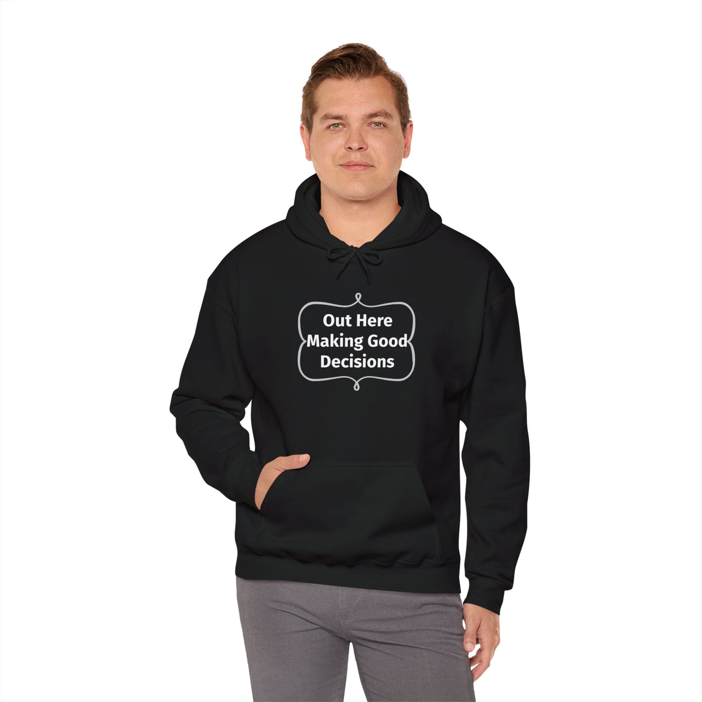 Out Here Making Good Decisions Unisex Hooded Sweatshirt