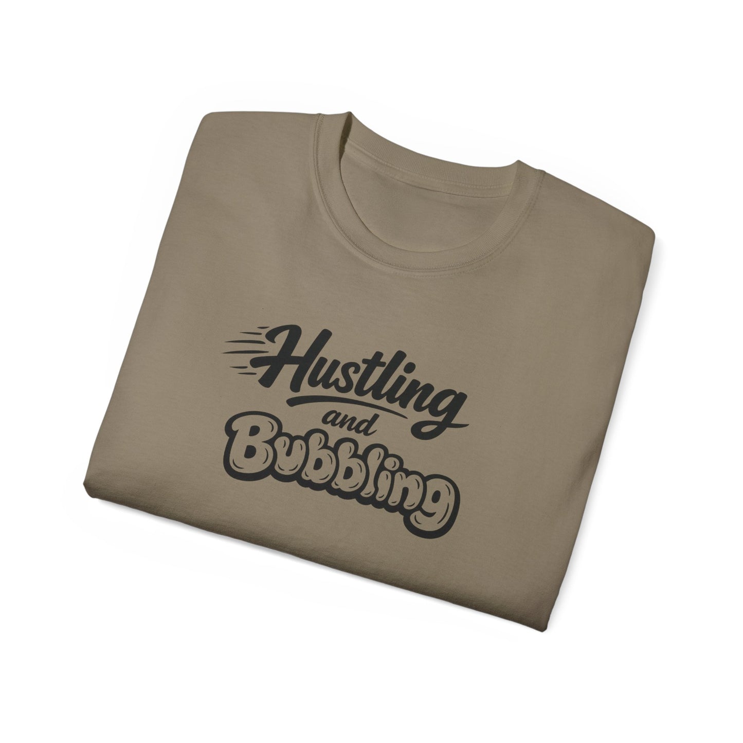 Hustling & Bubbling Unisex Ultra Cotton Tee