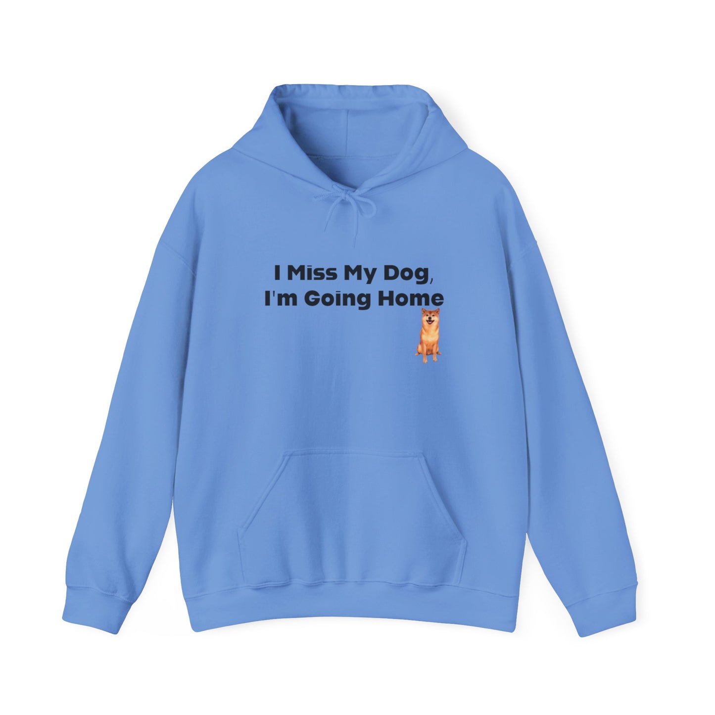 I Miss My Dog I'm Going Home Unisex Hooded Sweatshirt