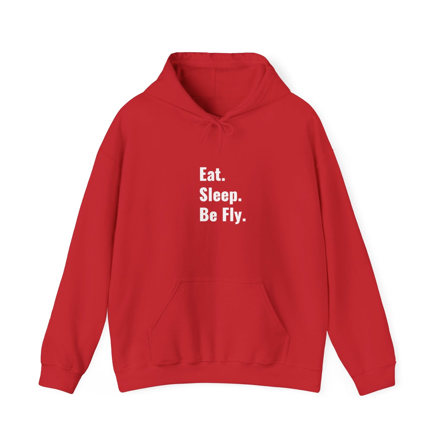 Eat. Sleep. Be Fly Unisex Hooded Sweatshirt