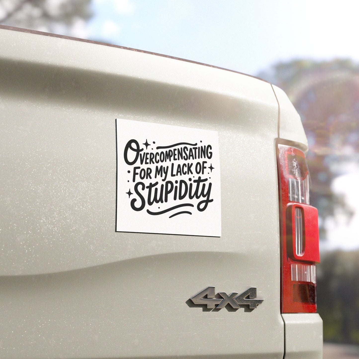 Overcompensating For My Lack Of Stupidity Car Magnet