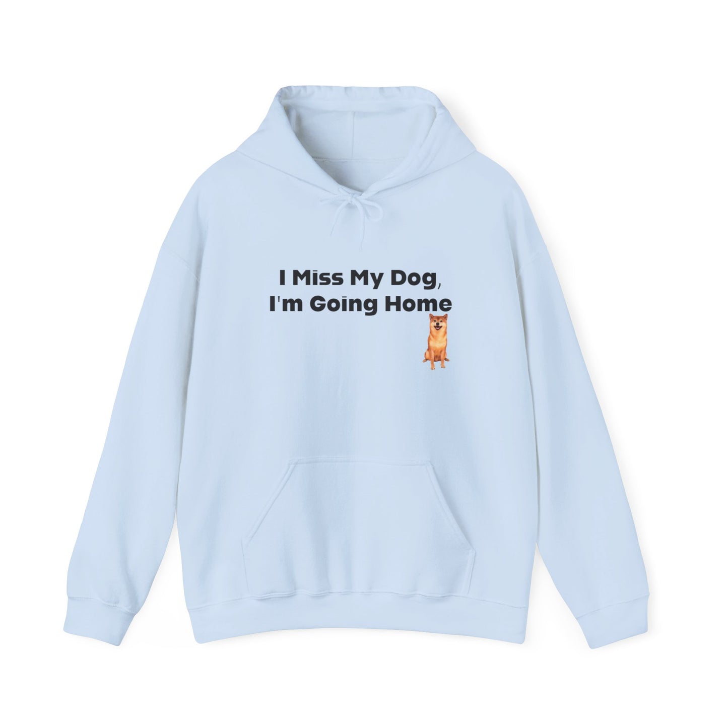 I Miss My Dog I'm Going Home Unisex Hooded Sweatshirt