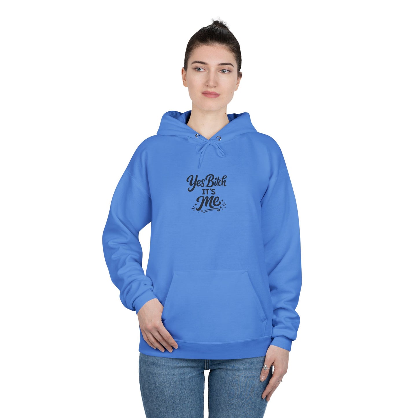 Yes B*tch It's Me Unisex EcoSmart® Pullover Hoodie Sweatshirt