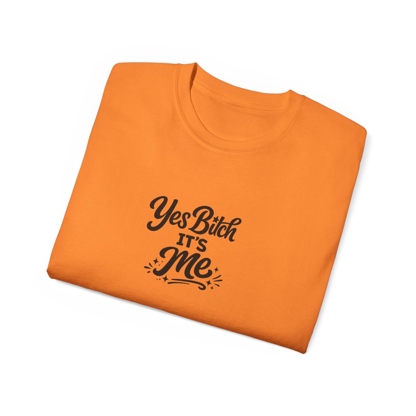 Yes B*tch It's Me Unisex Ultra Cotton Tee