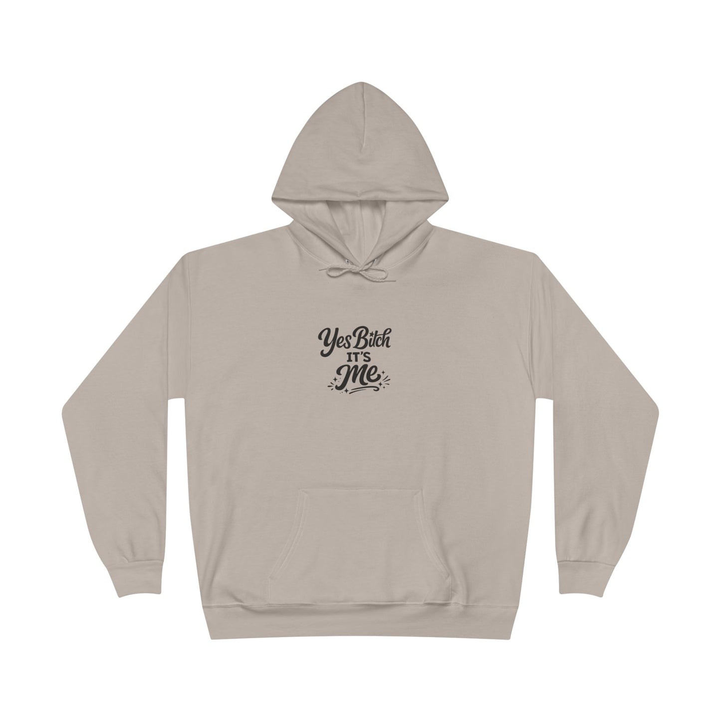 Yes B*tch It's Me Unisex EcoSmart® Pullover Hoodie Sweatshirt