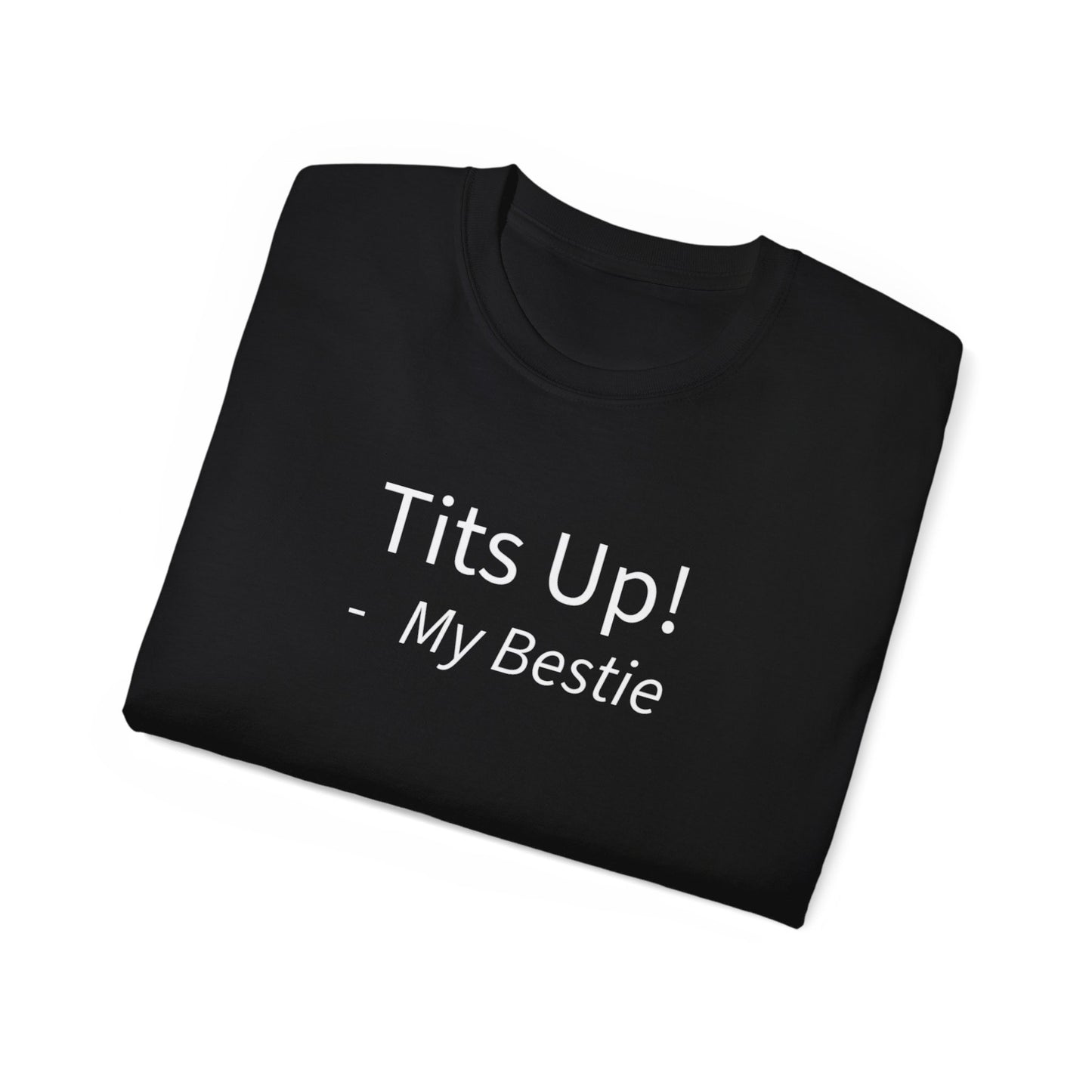 Tits Up Unisex Ultra Cotton Tee