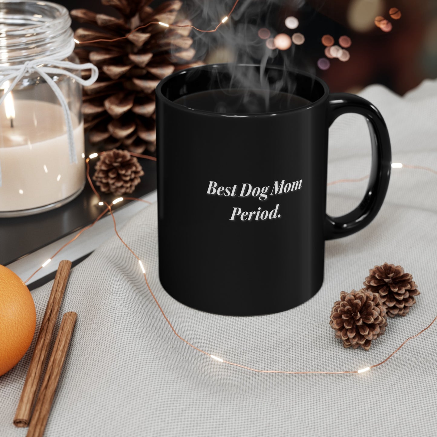 Best Dog Mom Period. 11oz Black Mug