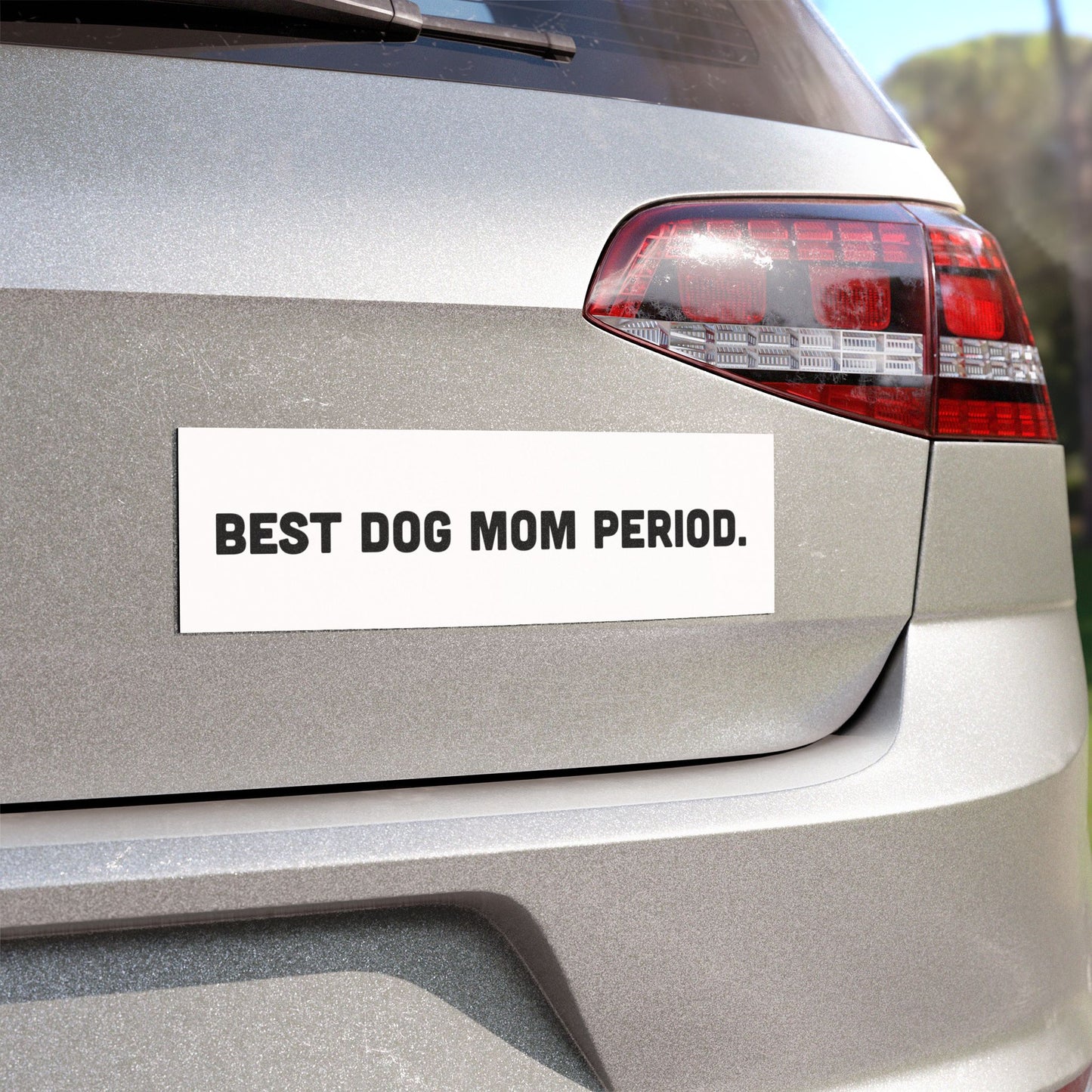 Best Dog Mom Period. Car Magnet