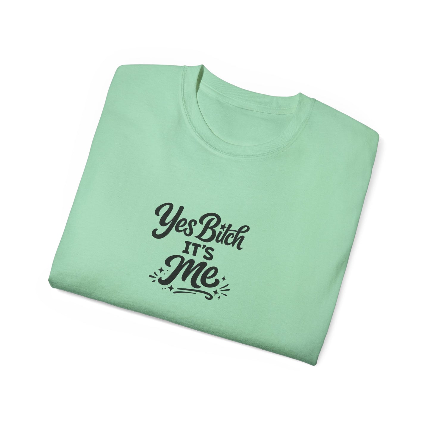 Yes B*tch It's Me Unisex Ultra Cotton Tee