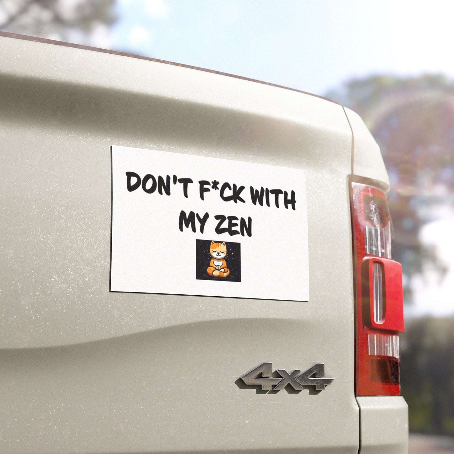 Don't F*ck With My Zen Car Magnet