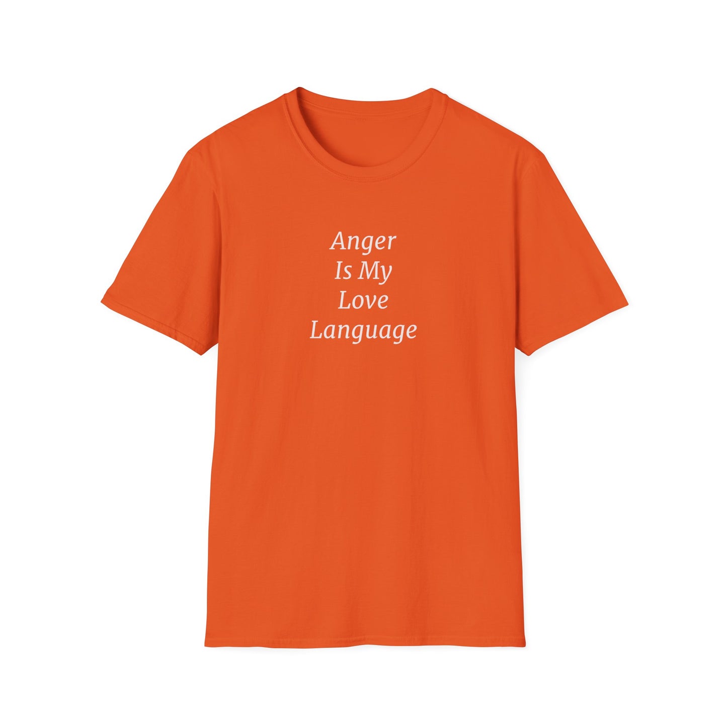 Anger Is My Love Language Unisex T-Shirt