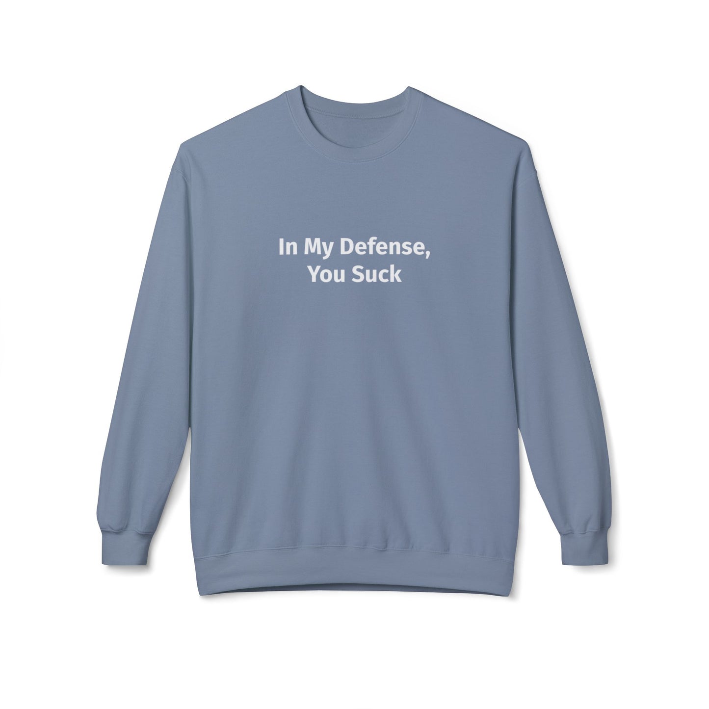 In My Defense, You Suck Unisex Midweight Softstyle Fleece Crewneck Sweatshirt