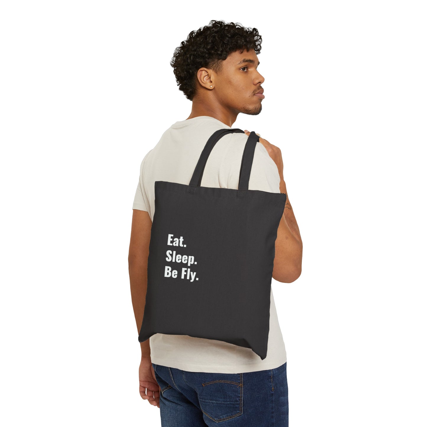 Eat. Sleep. Be Fly. Cotton Canvas Tote Bag in Black