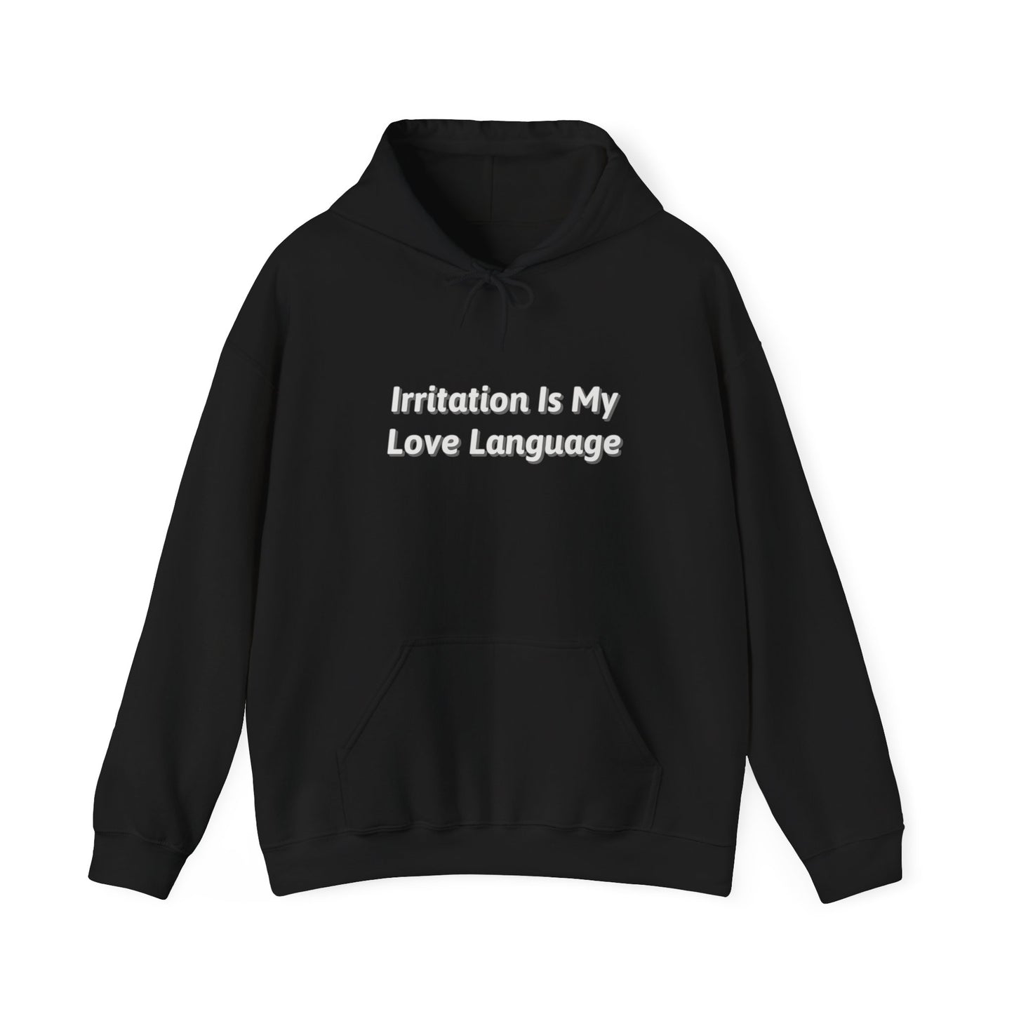 Irritation Is My Love Language Unisex Hooded Sweatshirt