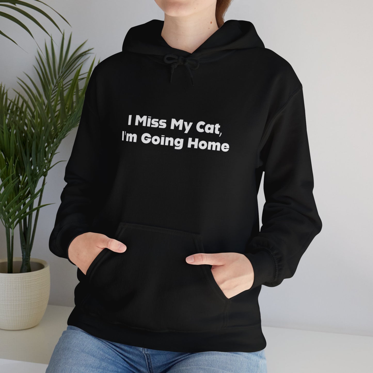 I Miss My Cat I'm Going Home Unisex Hooded Sweatshirt