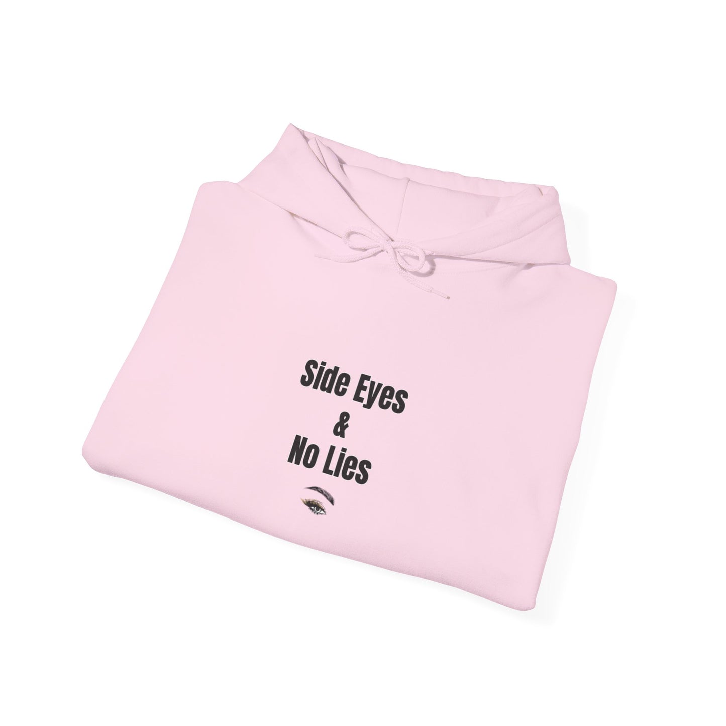 Side Eyes & No Lies Unisex Hooded Sweatshirt