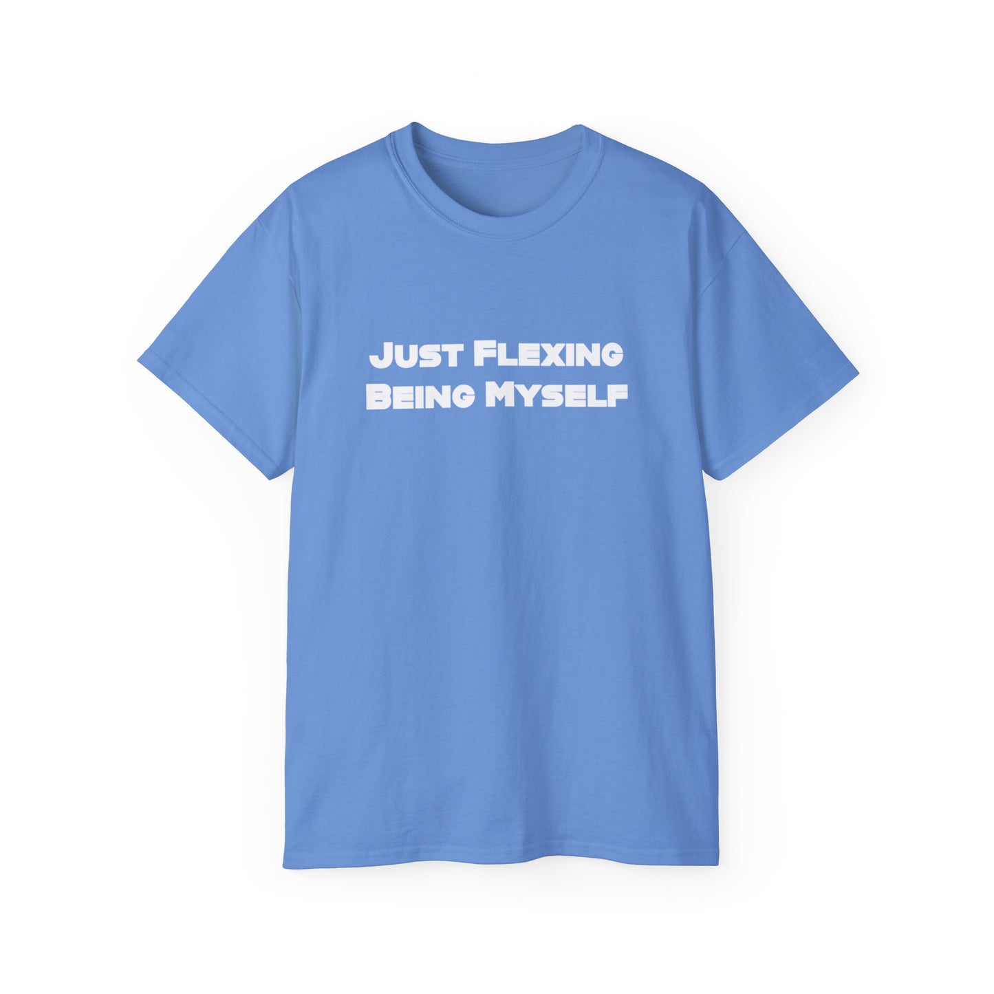 Just Flexing Being Myself Unisex Ultra Cotton Tee