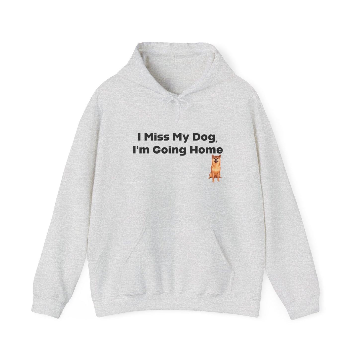 I Miss My Dog I'm Going Home Unisex Hooded Sweatshirt