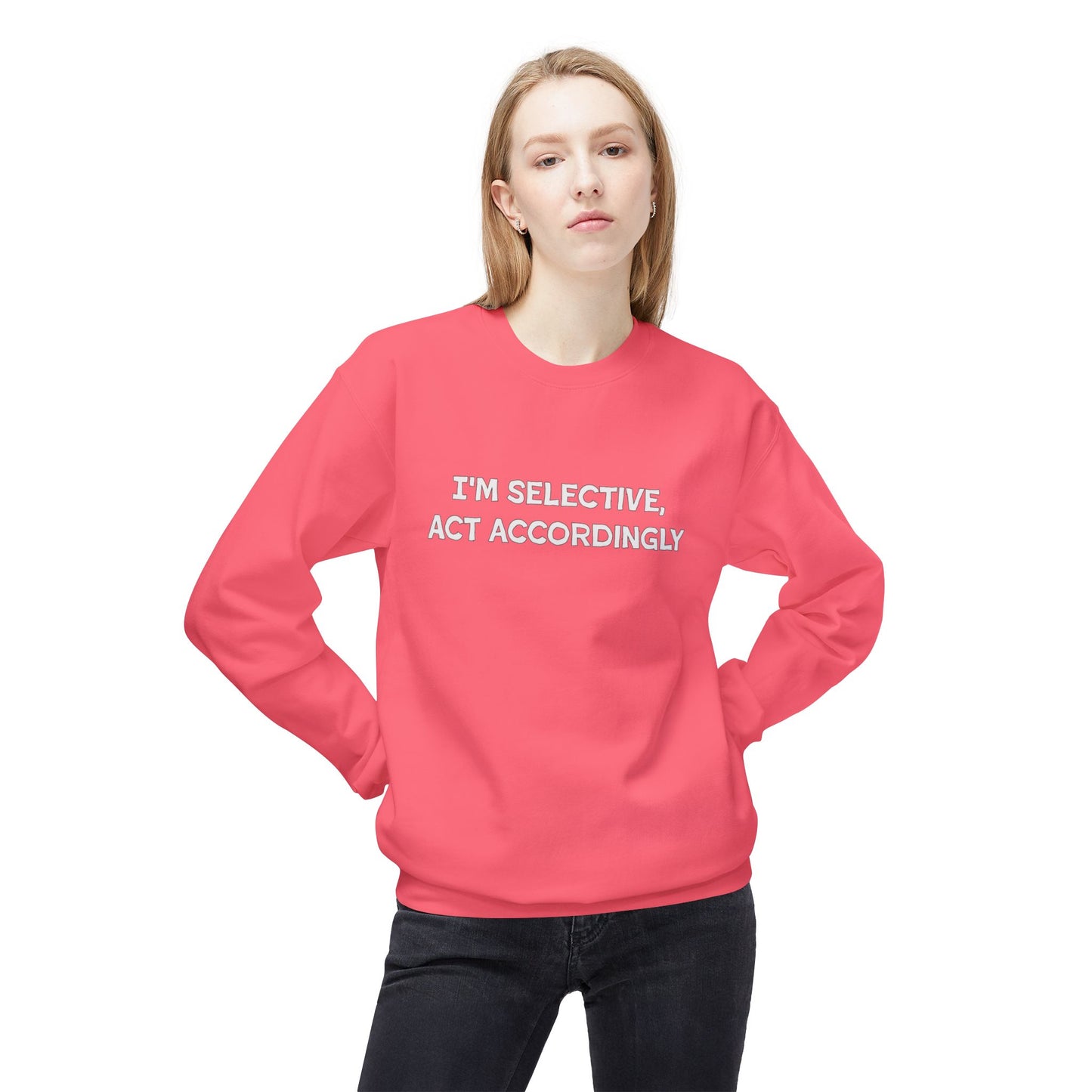 I'm Selective Act Accordingly Unisex Midweight Softstyle Fleece Crewneck Sweatshirt