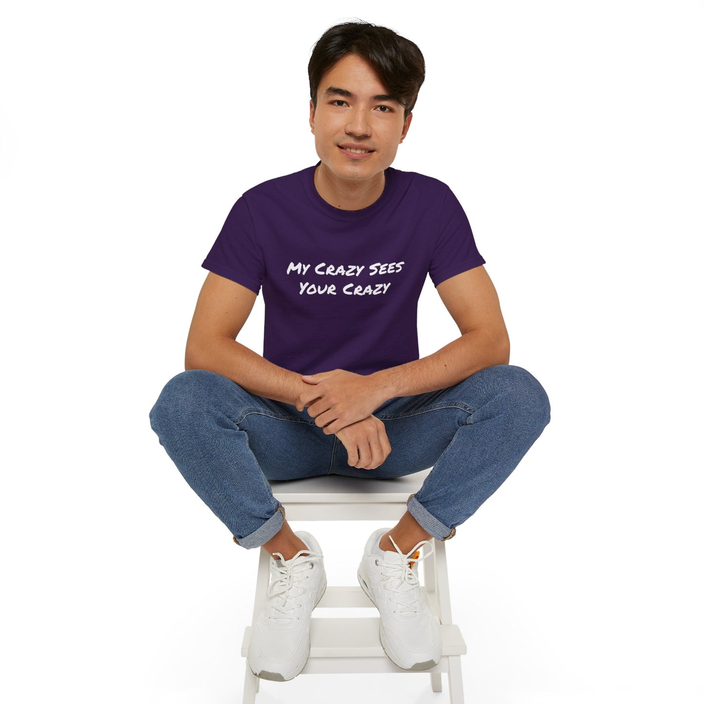 My Crazy Sees Your Crazy Unisex Ultra Cotton Tee