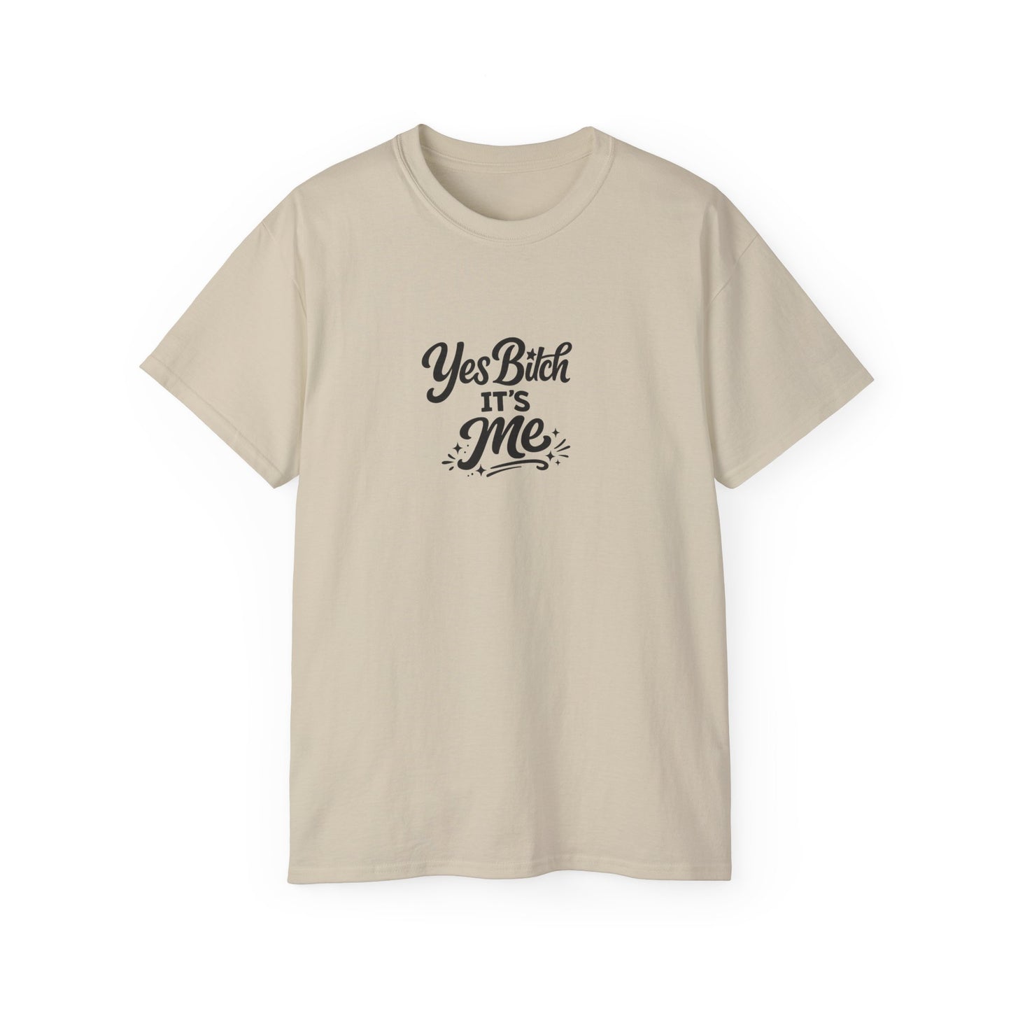 Yes B*tch It's Me Unisex Ultra Cotton Tee