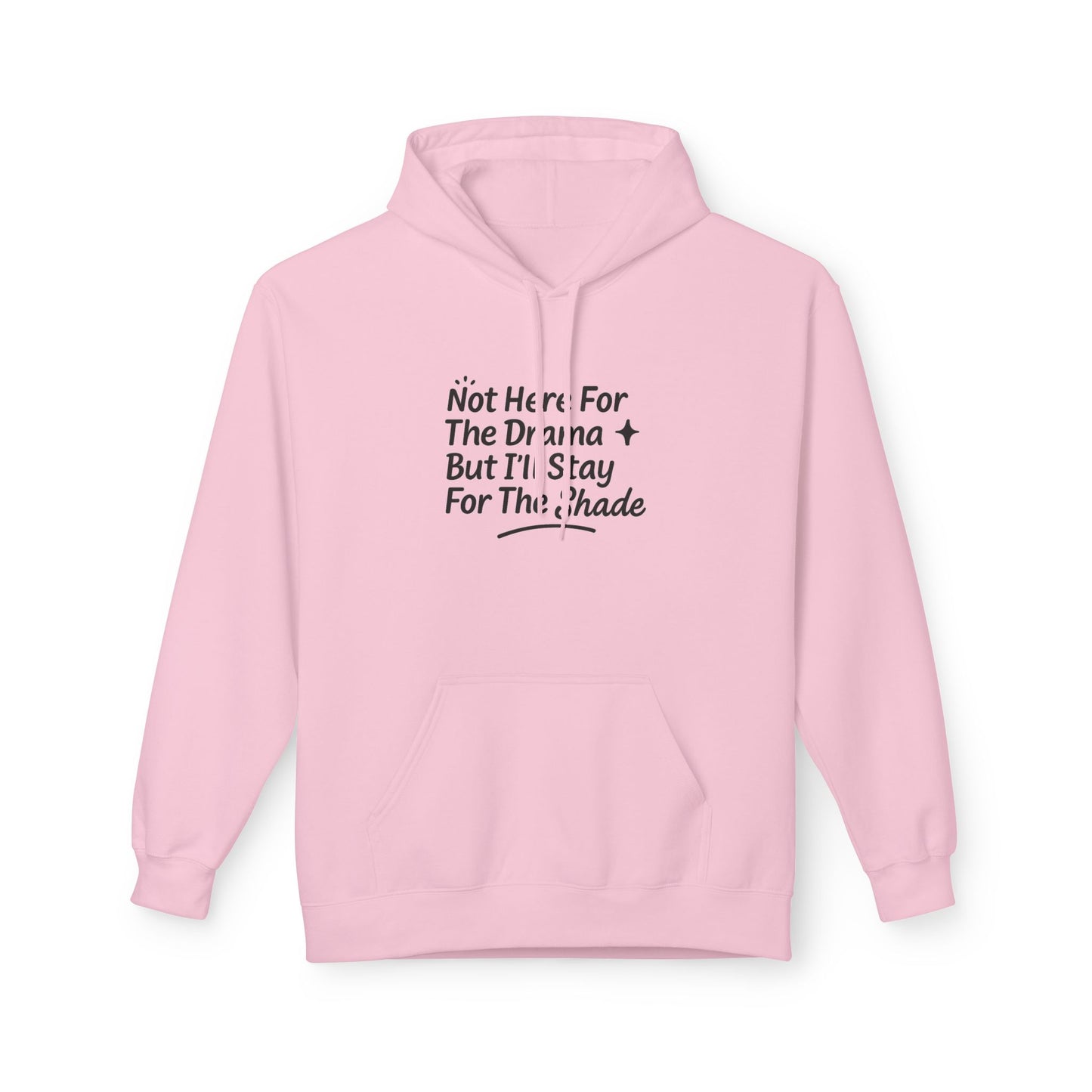 Not Here For The Drama Unisex Midweight Softstyle Fleece Hoodie