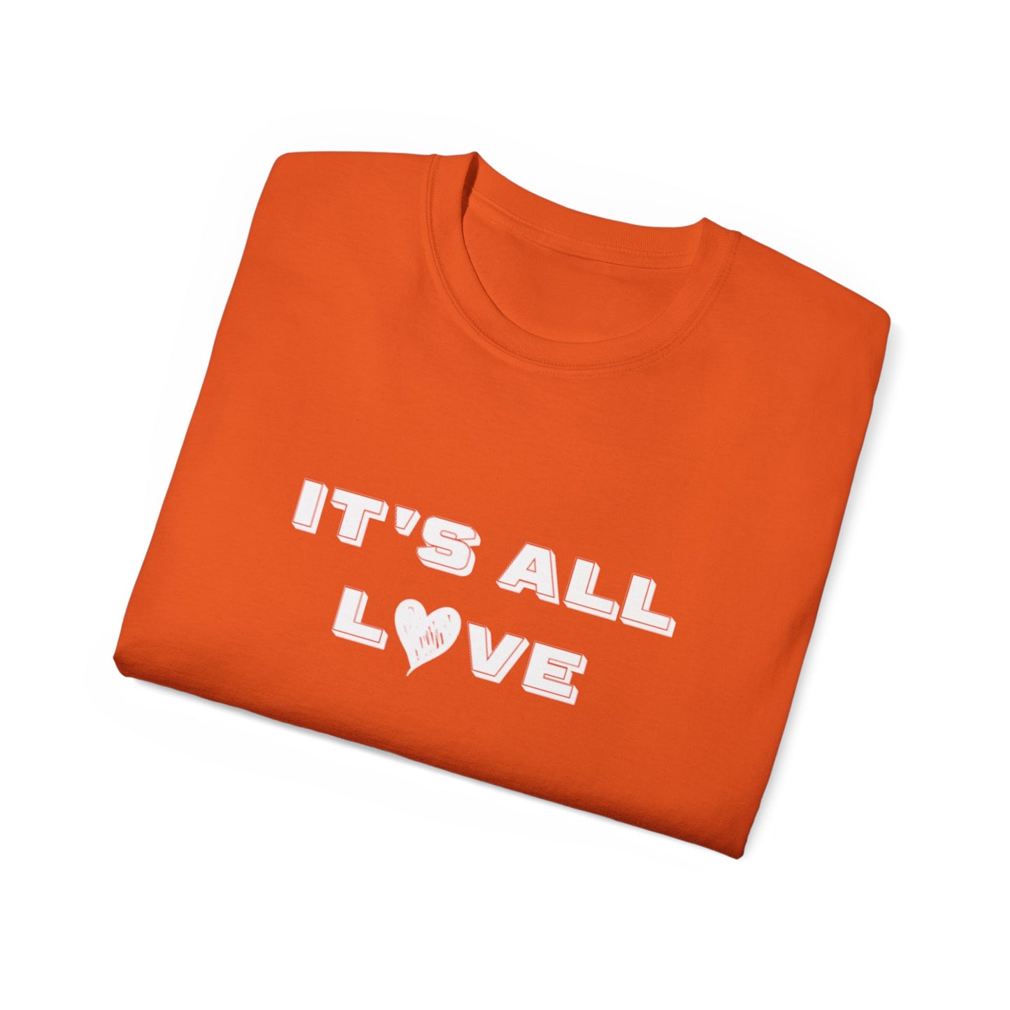 It's All Love Unisex Ultra Cotton Tee