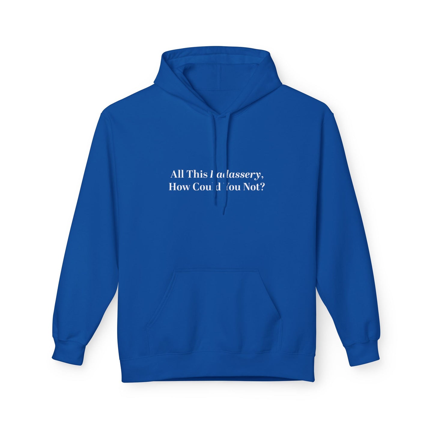 All This Badassery How Could You Not Unisex Midweight Softstyle Fleece Hoodie