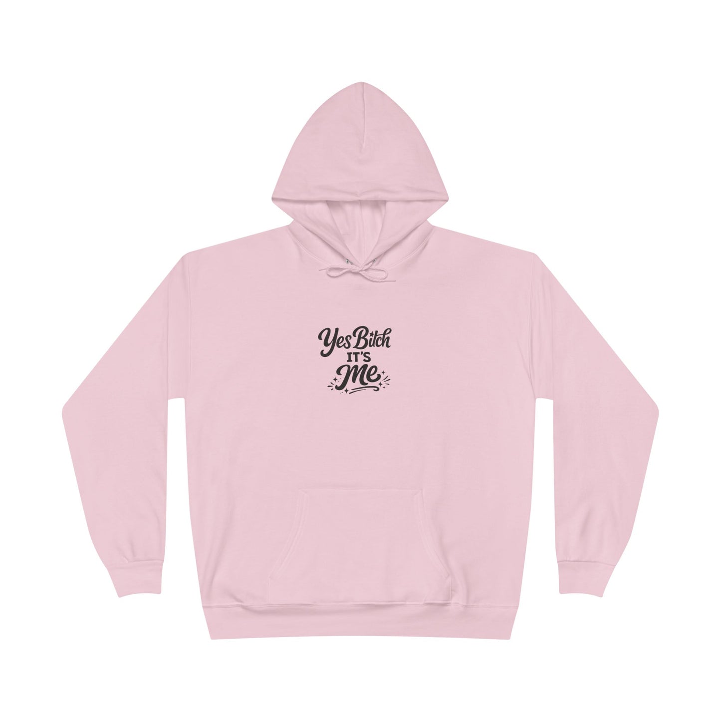 Yes B*tch It's Me Unisex EcoSmart® Pullover Hoodie Sweatshirt
