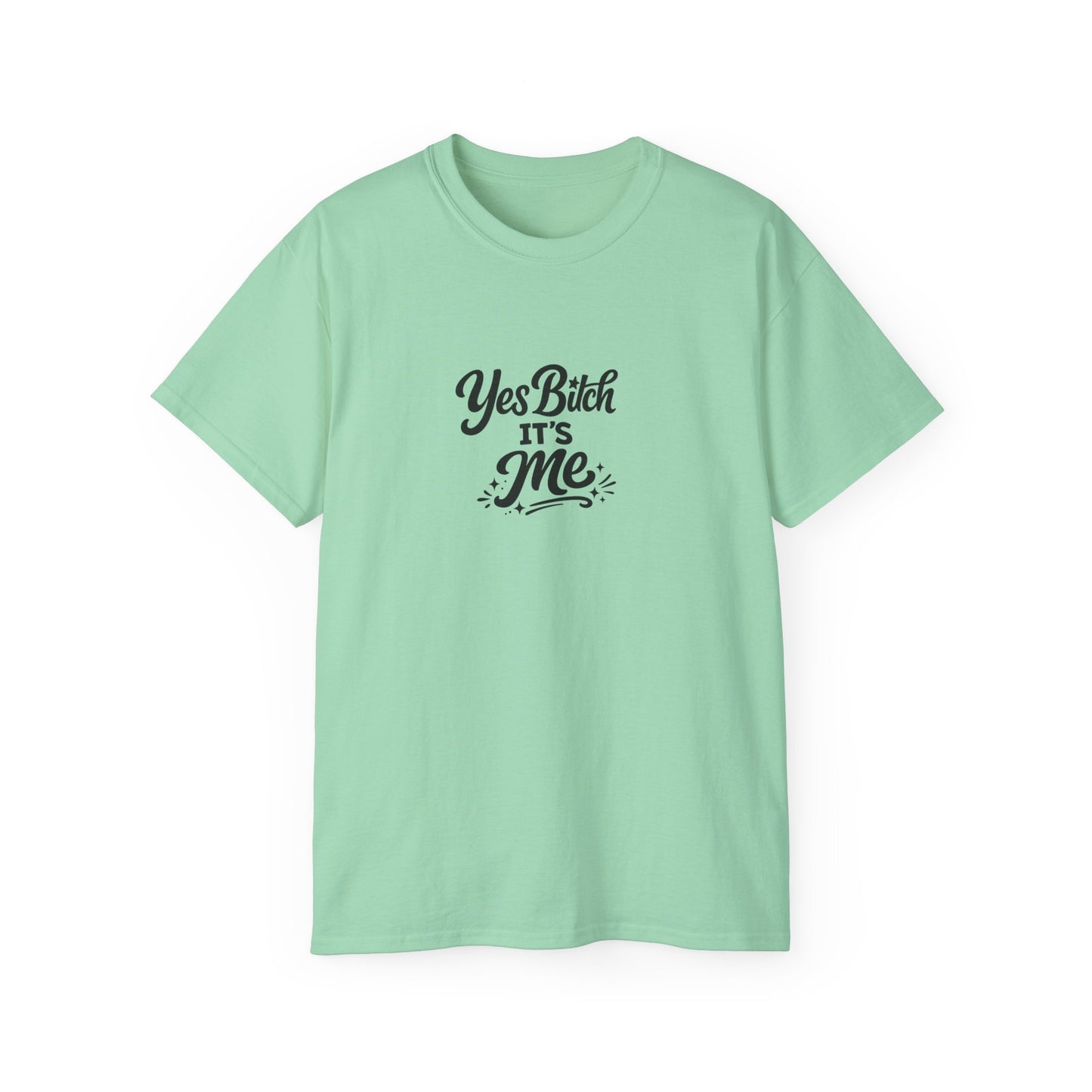Yes B*tch It's Me Unisex Ultra Cotton Tee