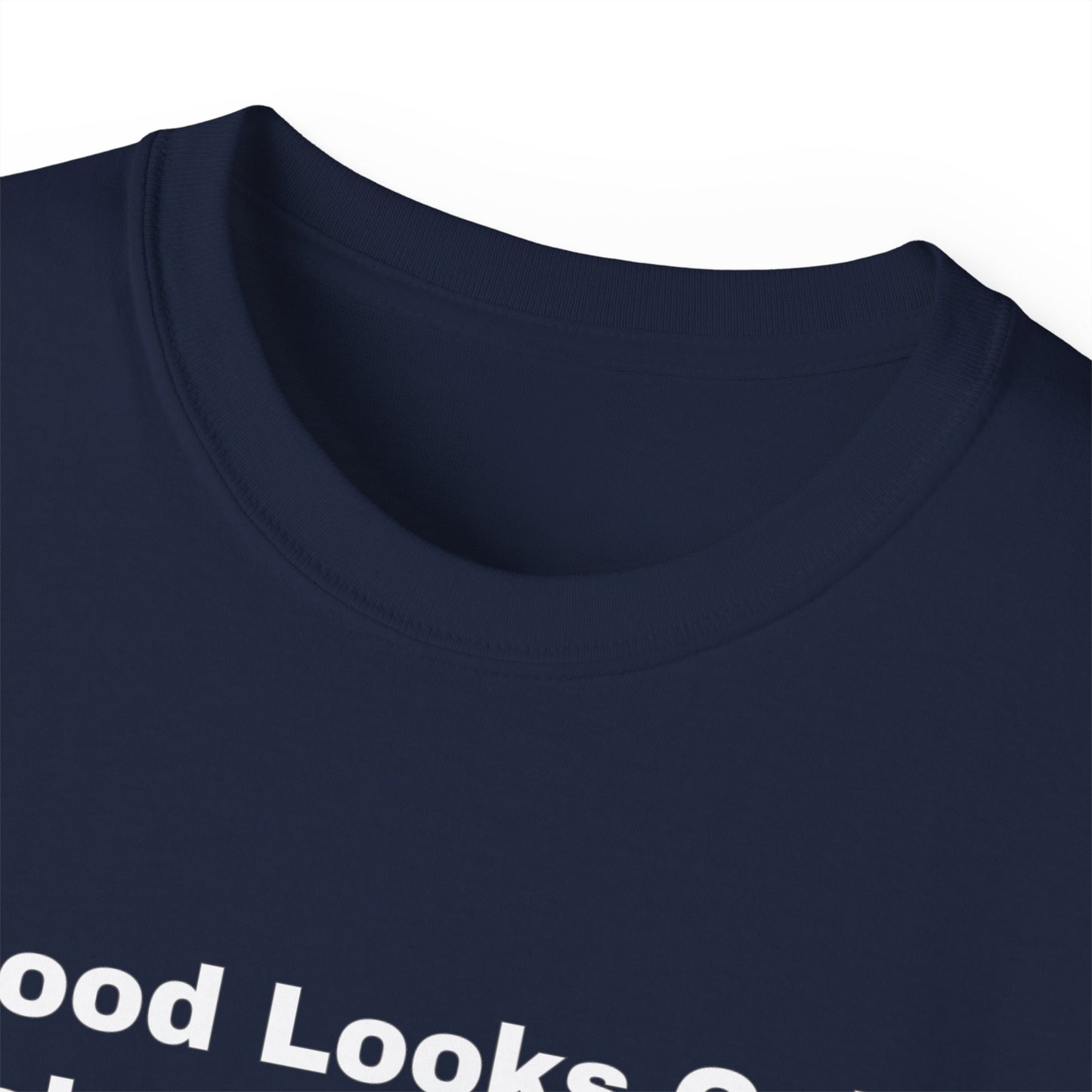 Good Looks Only Take You So Far, But Sarcasm... Unisex Ultra Cotton Tee