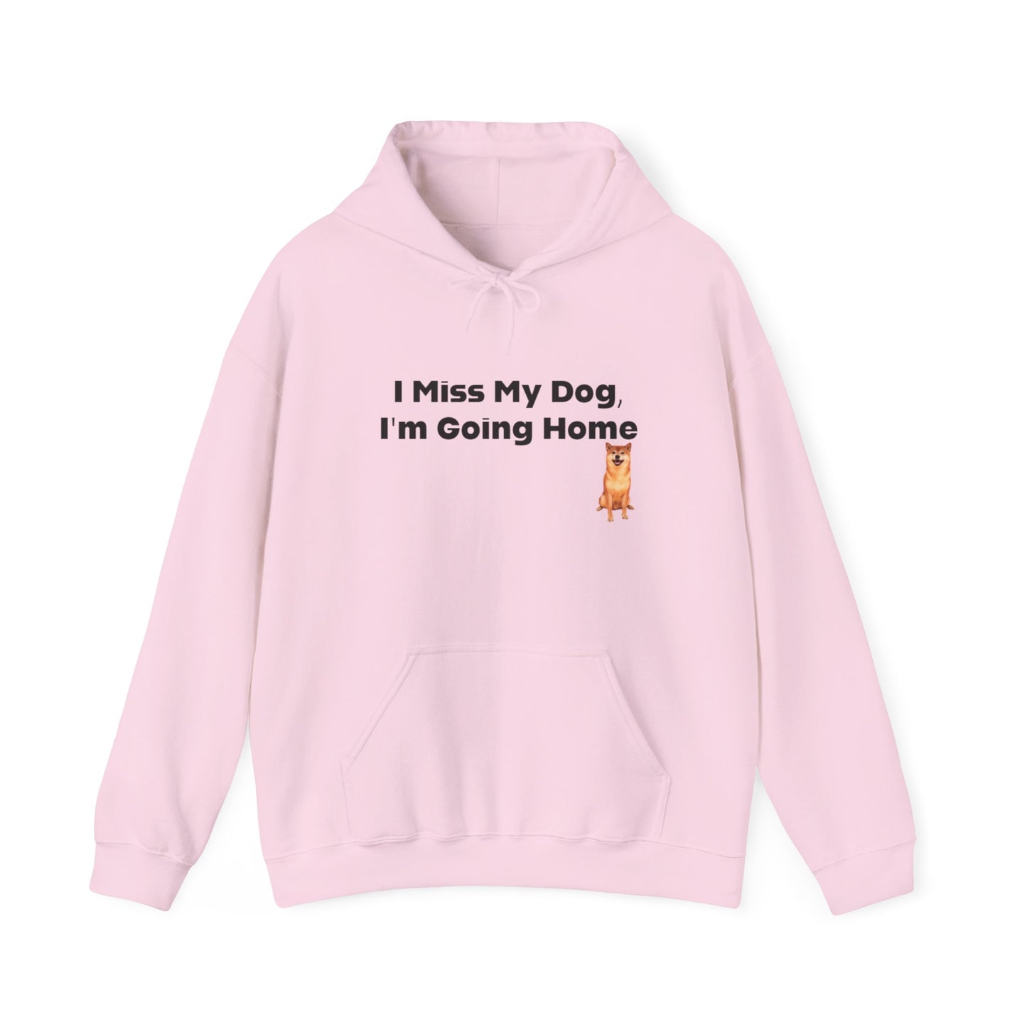 I Miss My Dog I'm Going Home Unisex Hooded Sweatshirt