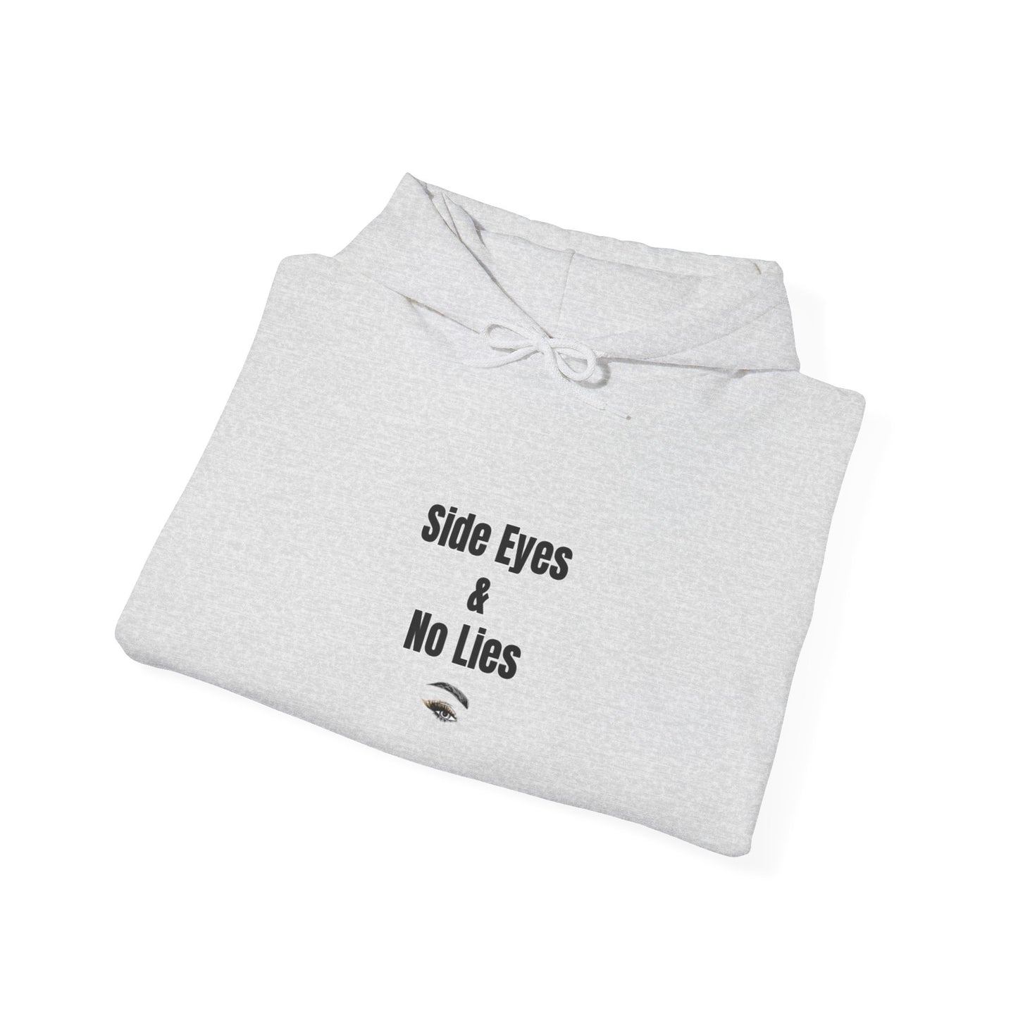 Side Eyes & No Lies Unisex Hooded Sweatshirt