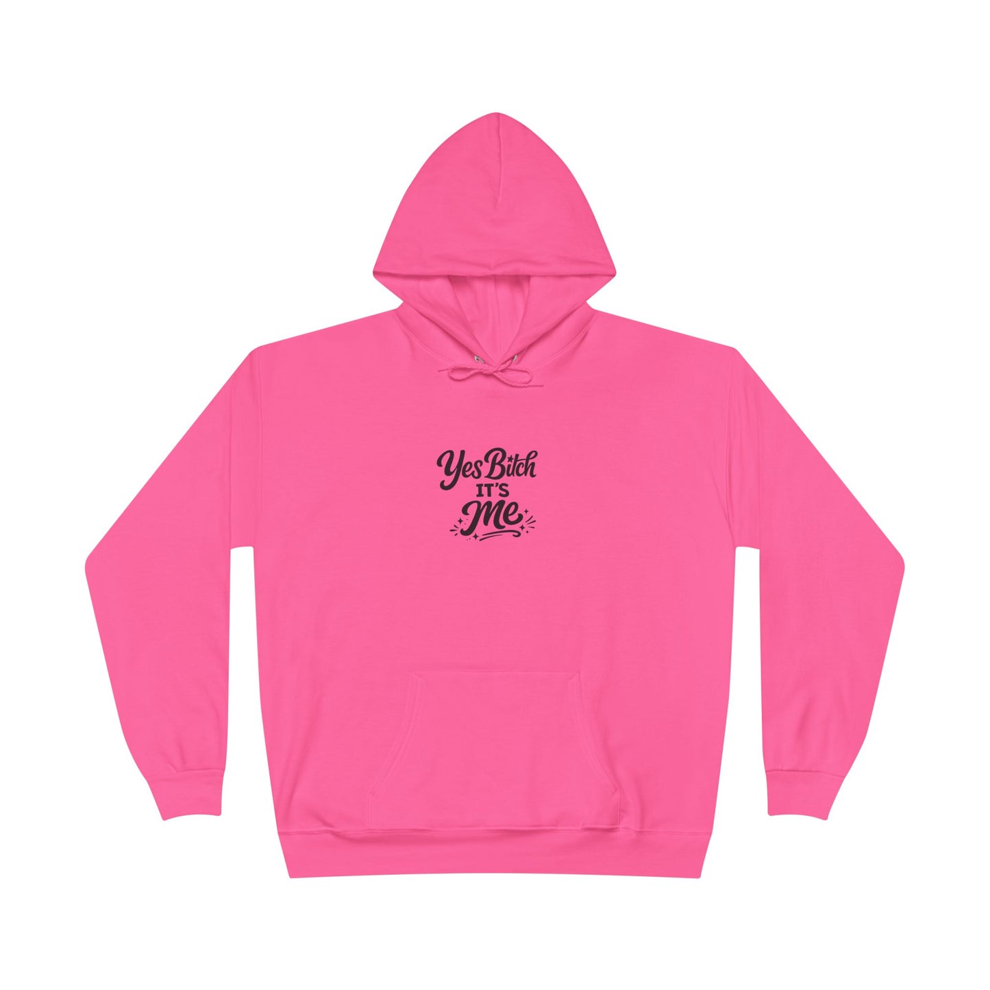 Yes B*tch It's Me Unisex EcoSmart® Pullover Hoodie Sweatshirt