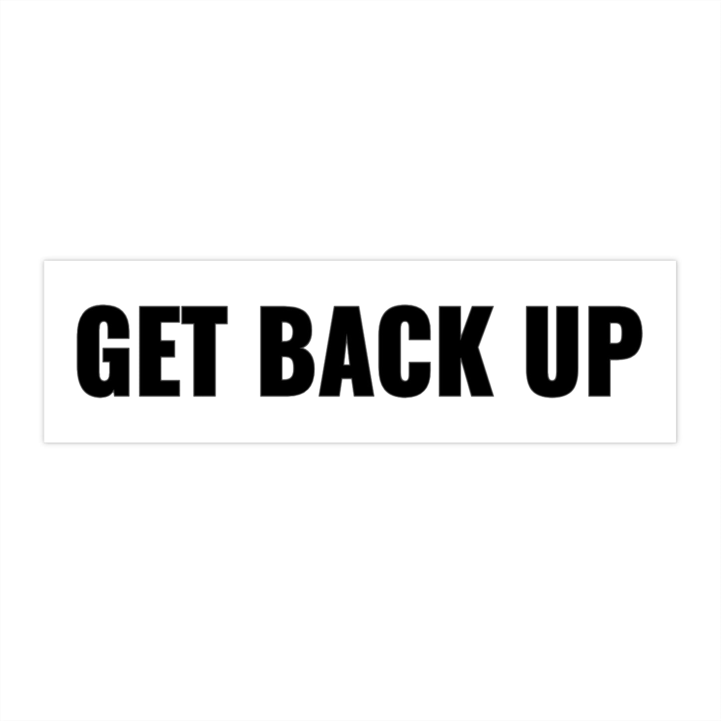 Get Back Up Bumper Sticker