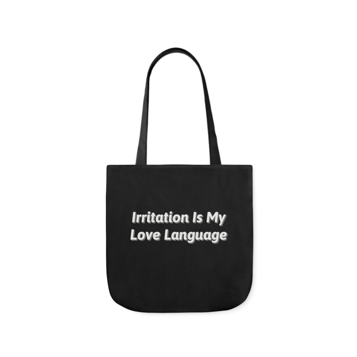 Irritation Is My Love Language Polyester Canvas Tote Bag in Black