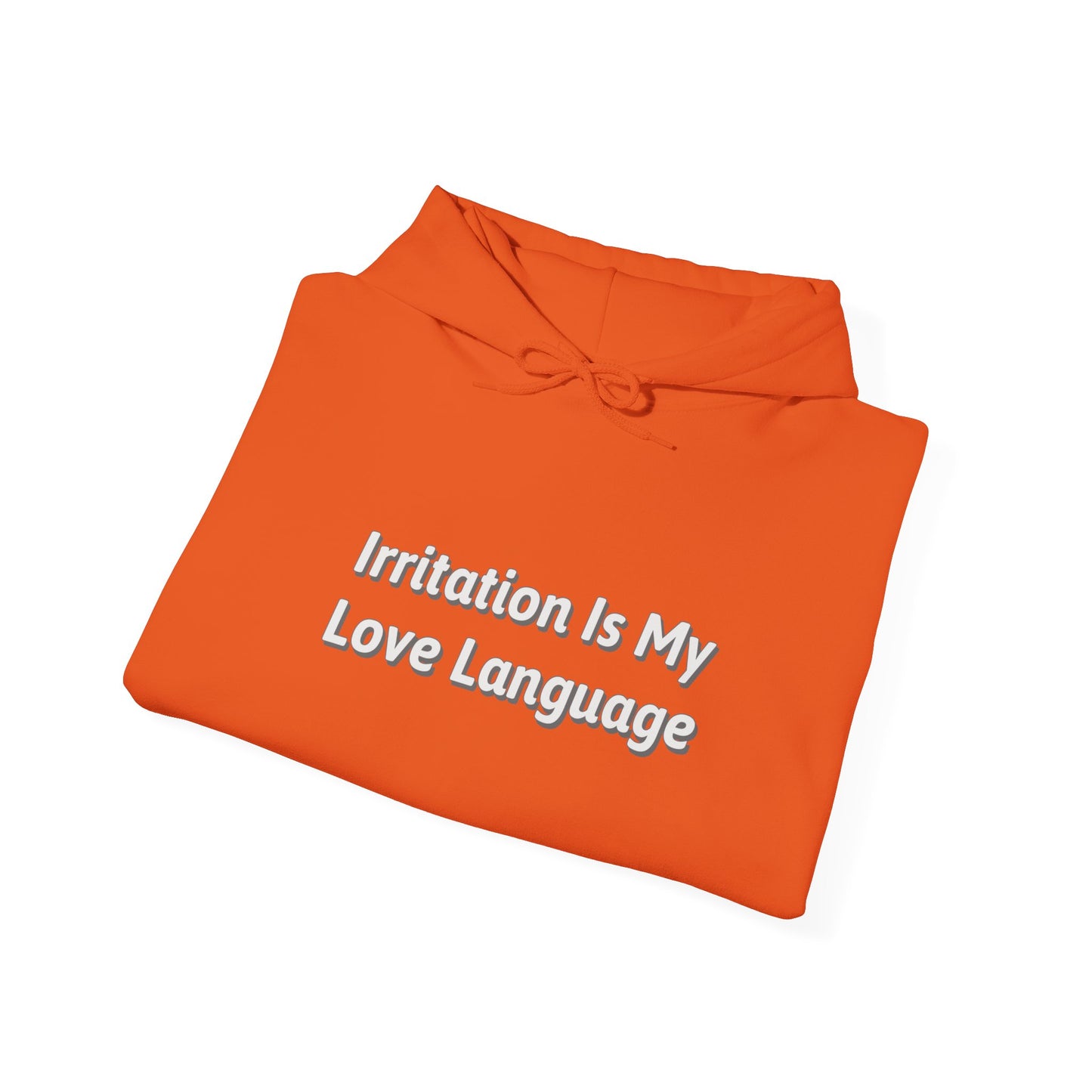 Irritation Is My Love Language Unisex Hooded Sweatshirt